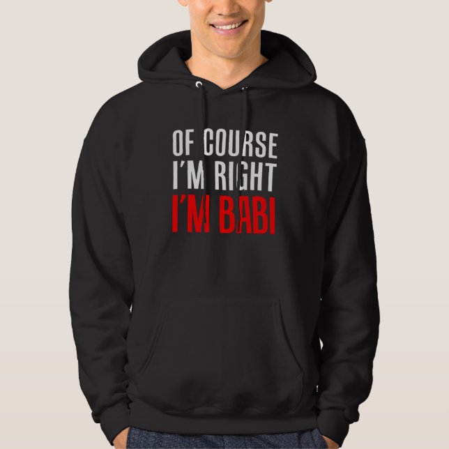 Of Course I m Right I m Babi Czech Grandmother Hoodie (Framsida)