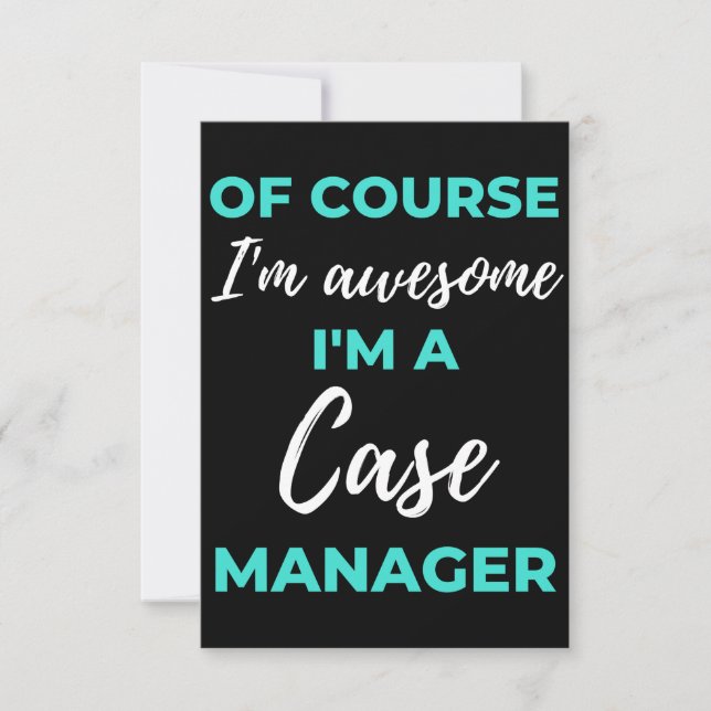 Of Course I'm Awesome I'm A Case Manager Tack Kort (Framsida)