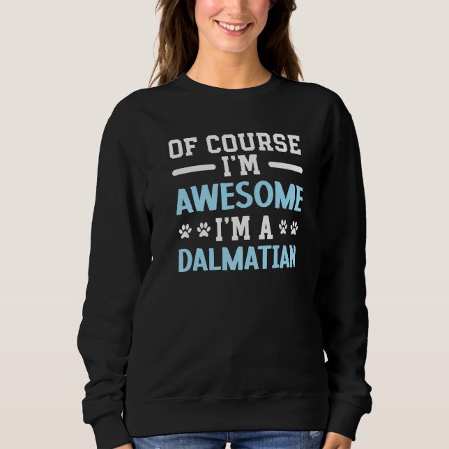 Of Course I'm Awesome I'm A Dalmatian Dog Spot Squ T Shirt (Framsida)