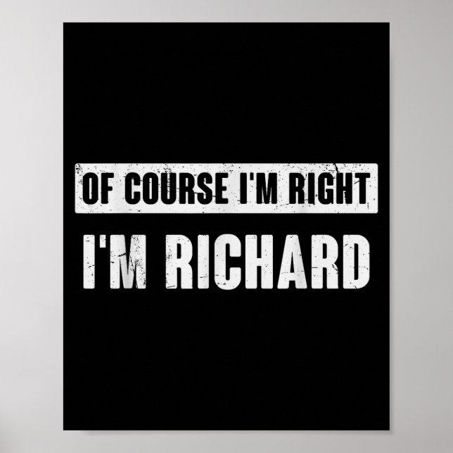 Of Course I'm Right I'm Richard - Funny Richard Na Poster (Framsidan)