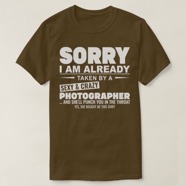 of Sorry Im Already Taken By A Sexy And Crazy Phot T Shirt (Design framsida)