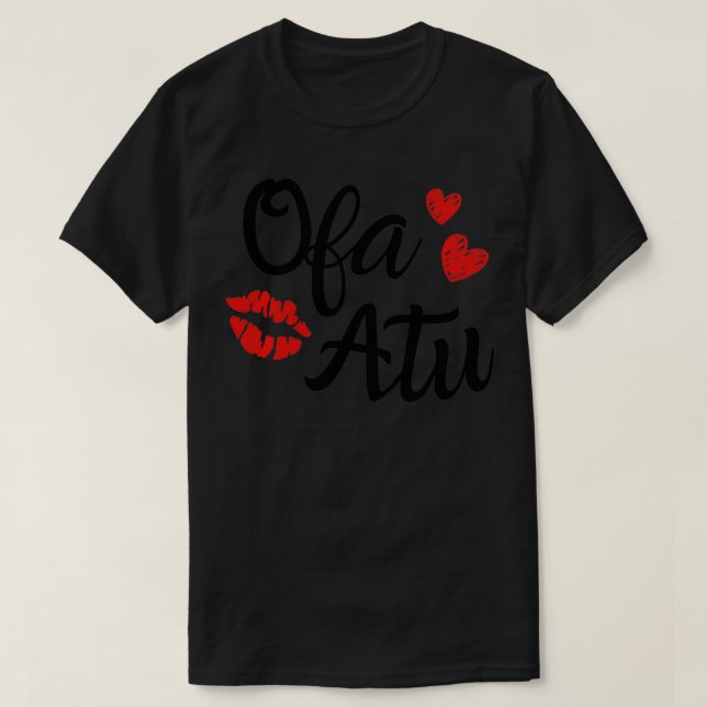 Ofa Atu I Kärlek Du på Tongan Language Pharse Vale T Shirt (Design framsida)