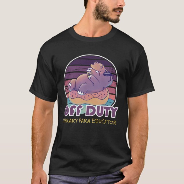 Off Duty Library Para Educator Job Coworker T Shirt (Framsida)