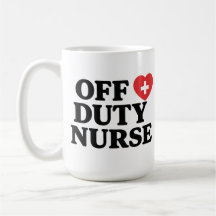 Off Duty Nurse Coffee Mugg