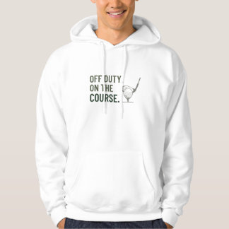 Off Duty. On the Course Hoodie