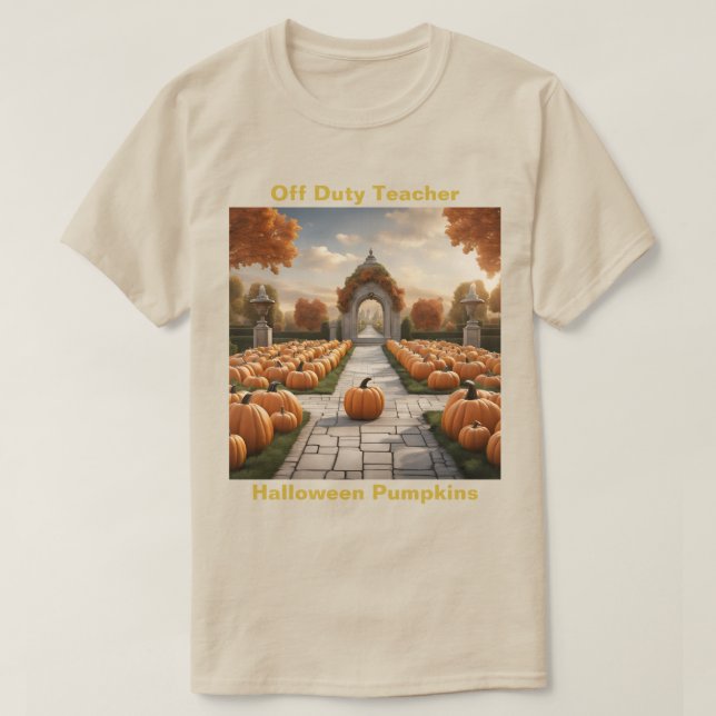Off Duty Teacher Halloween Pumpkins T-Shirt (Design framsida)