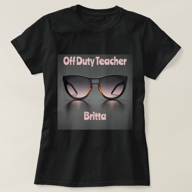 Off Duty Teacher T-Shirt Black (Design framsida)