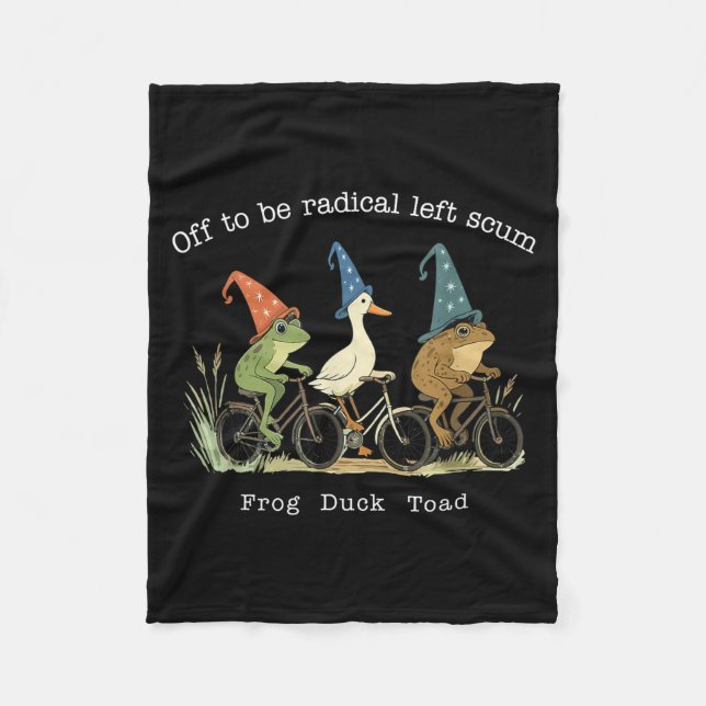 Off to be radical left scum frog duck toad meme fleecefilt (Framsidan)