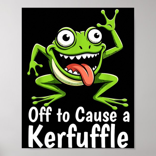 Off To Cause A Kerfuffle Funny Meme Frog Mischief  Poster (Framsidan)