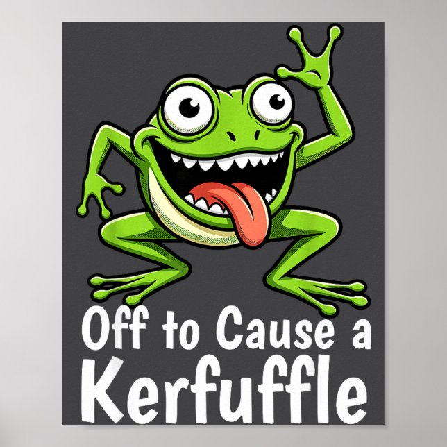 Off To Cause A Kerfuffle Funny Meme Frog Mischief  Poster (Framsidan)