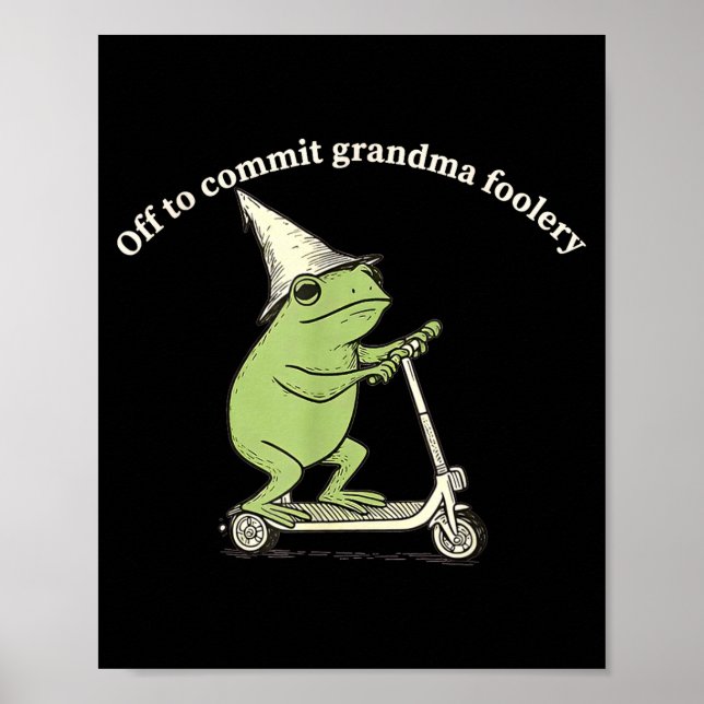 Off To Commit Grandma Foolery Funny Frog Meme  Poster (Framsidan)