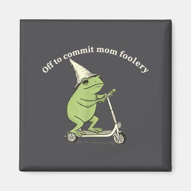 Off To Commit Mom Foolery Funny Frog Meme  Magnet (Framsidan)