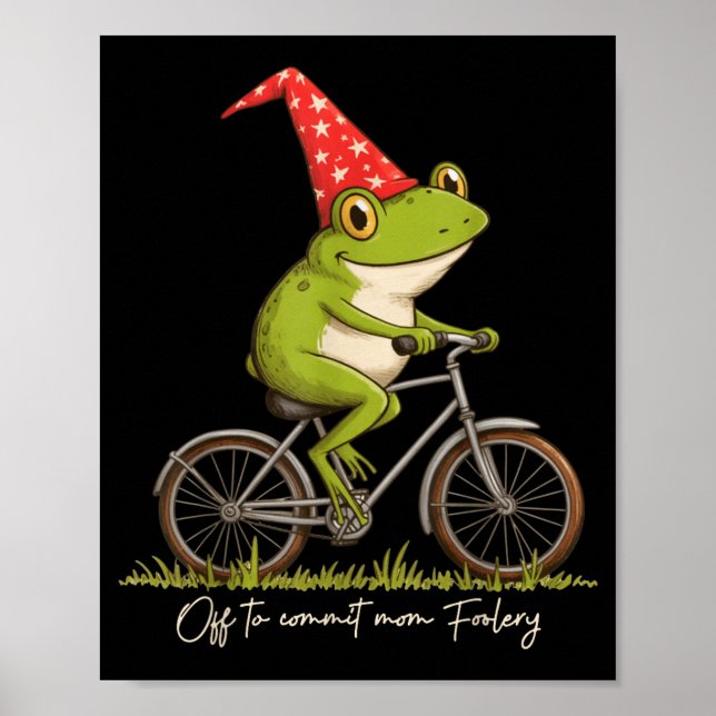 Off To Commit Mom Foolery Funny Frog Meme  Poster (Framsidan)