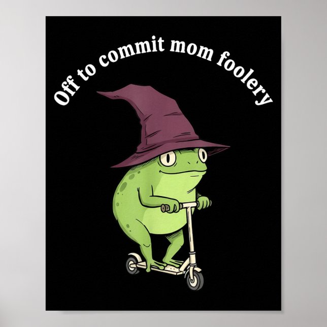 Off To Commit Mom Foolery Funny Frog Mom Humor  Poster (Framsidan)