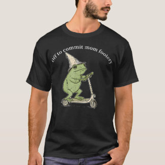 Off To Commit Mom Foolery Funny Frog T Shirt