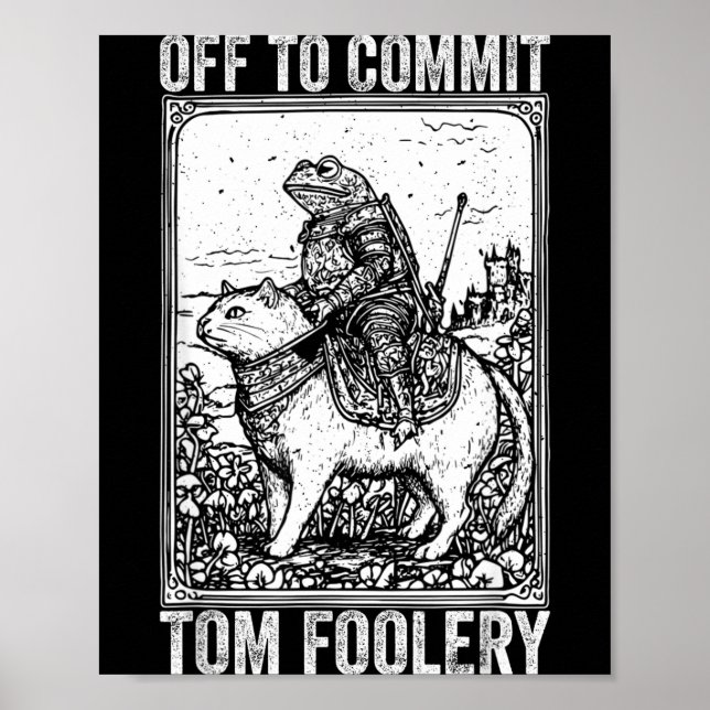 Off to commit tomfoolery meme funny saying  poster (Framsidan)
