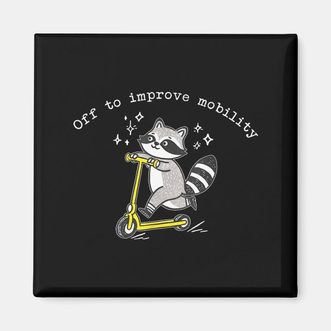 Off To Improve Mobility Funny Raccoon Pt Physical  Magnet (Framsidan)