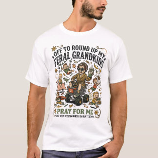 Off To Round Up My Feral Grandkids - Funny Grandma T Shirt