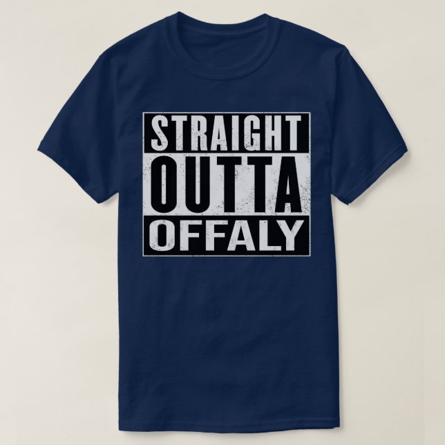 Offaly Ireland Rak Outta Offaly T Shirt (Design framsida)