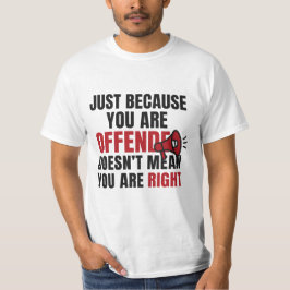 Offended Elak inte Högerna Tee