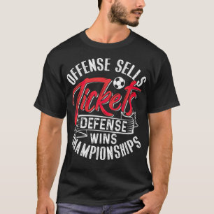 Offense Sells Biljett Defence Wins doktor T Shirt