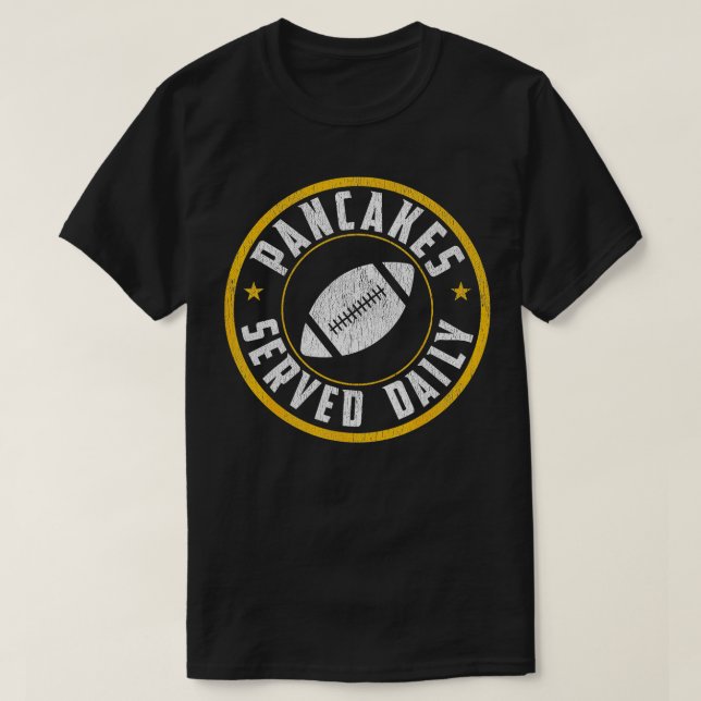 Offensiv Lineman Pancakes Served Daily Gift T Shirt (Design framsida)