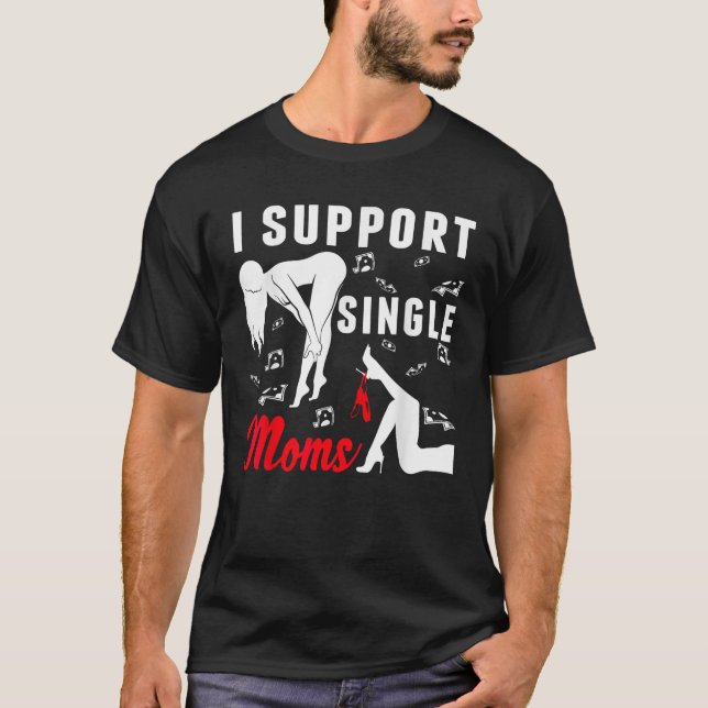 Offensiv Rude Strip Klubb Party I stöder Single M T Shirt (Framsida)