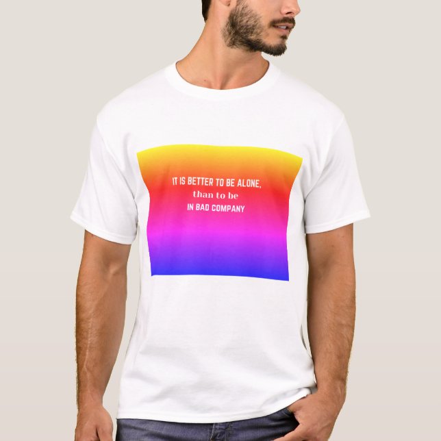 Offert: Det är bättre att vara ensam än... T Shirt (Framsida)