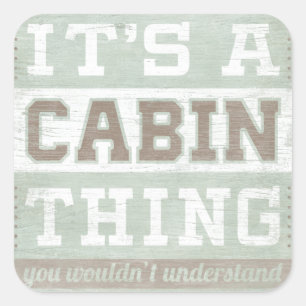 Offert Det är en Cabin Sak Fyrkantigt Klistermärke