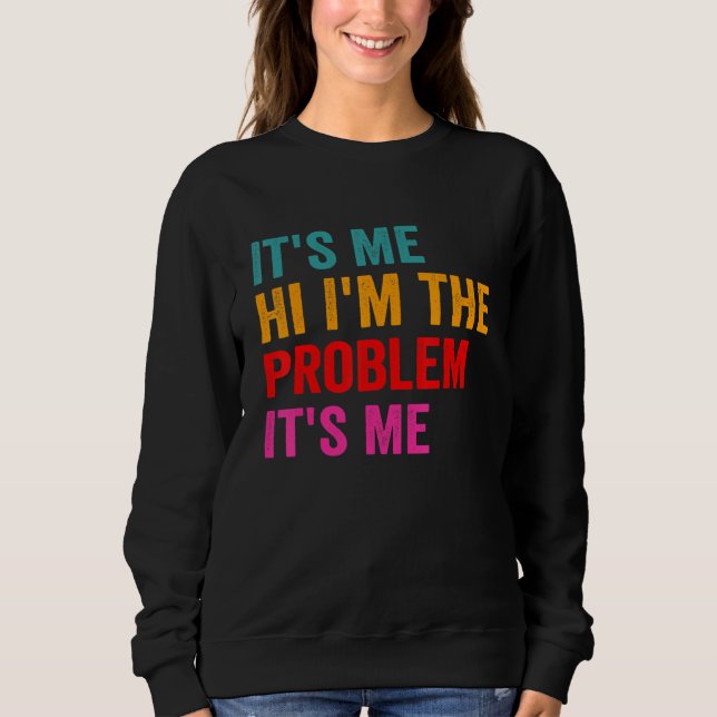 Offert Det är jag, jag är problemet. T Shirt (Framsida)