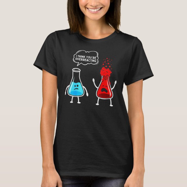 Offert I Tänka Du överreagerar Coola Science Tea T Shirt (Framsida)