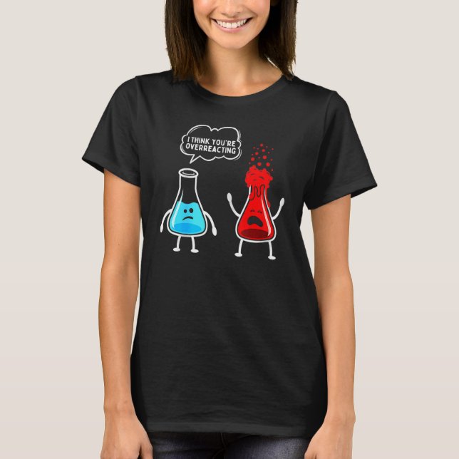 Offert I Tänka Du överreagerar Coola Science Tea T Shirt (Framsida)