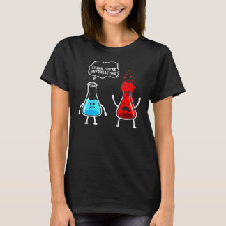 Offert I Tänka Du överreagerar Coola Science Tea T Shirt