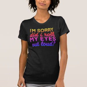 Offert jag beklagar att jag rullade min Öga T-Shi T Shirt