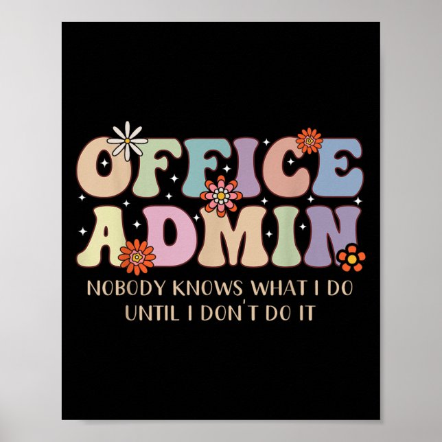 Office Admin Nobody Knows What I Do Until I Don't  Poster (Framsidan)
