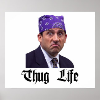 Office Michael Prison Mike Scott Thug Life Poster