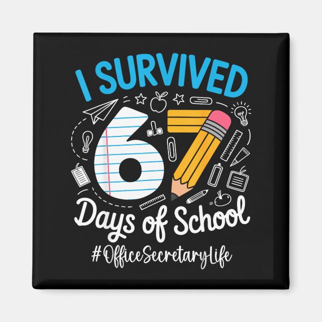 Office Secretary Survived 67 Days Of School Humor  Magnet (Framsidan)
