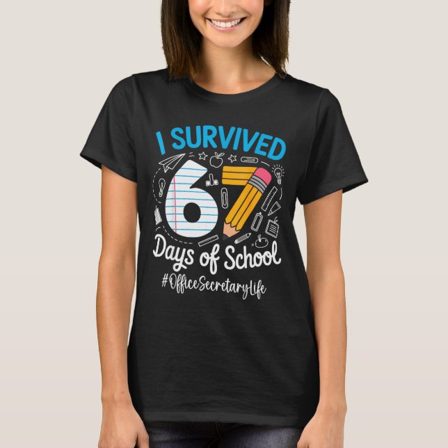 Office Secretary Survived 67 Days Of School Humor  T Shirt (Framsida)