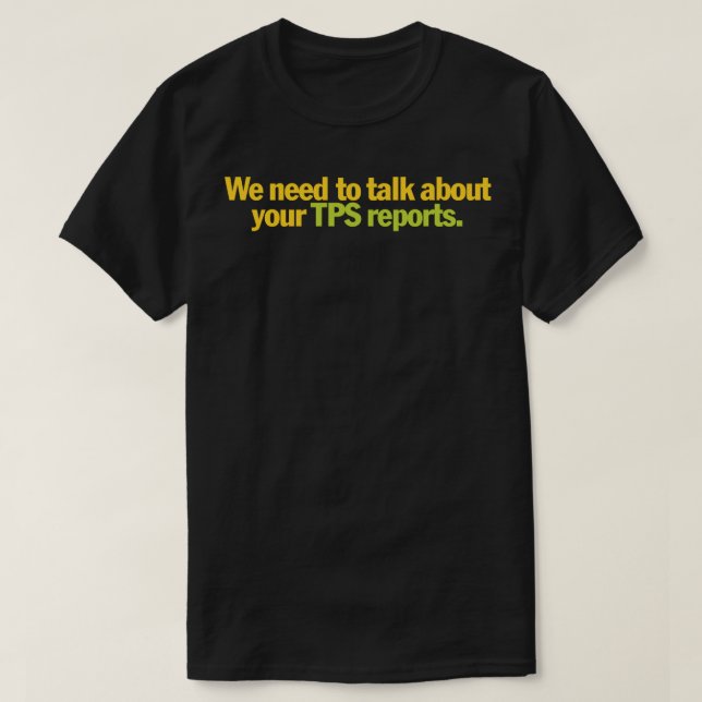 Office Space - We need to talk about your TPS repo T Shirt (Design framsida)