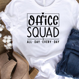 Office Square, hela dagen varje dag, Tshirt T Shirt