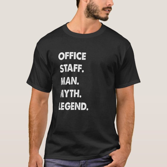 Office Staff Man Myth Legend T Shirt (Framsida)