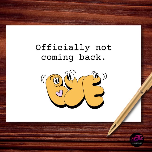 Officially Not Coming Back Funny Retirement Kort (Officially not coming back. And smiling about it.)