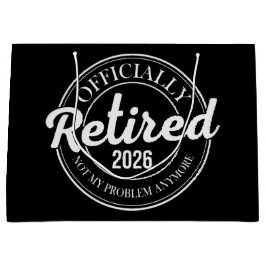 Officially Retired 2026 Not My Problem Anymore