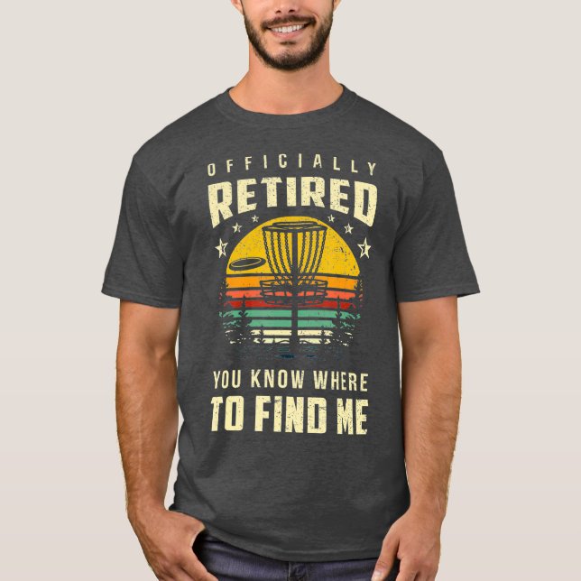 Officially Retired Disc Golf Gift Frisbee Gifts T Shirt (Framsida)