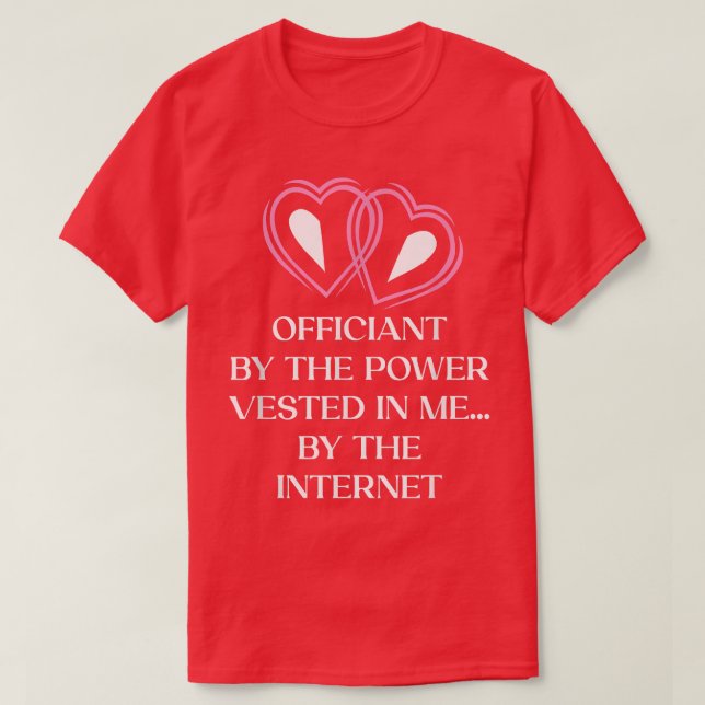 Officiant By Power Vested In Me Priest Wedding 198 T Shirt (Design framsida)