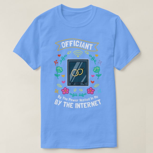 Officiant By The Power Vested In Me By The Interne T Shirt (Design framsida)