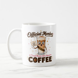 Officiell medlem Trötta mammor som behöver kaffe R Kaffemugg