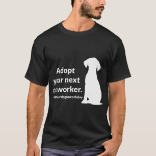 OFFICIELLA TA DIN HUND TILL ARBETET-DAGEN Adoptera T Shirt