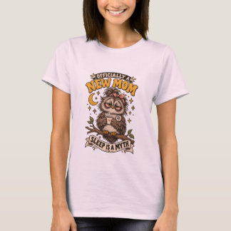 Officiellt En Ny Mamma Sömn Är En Myte Ugglansikte T Shirt