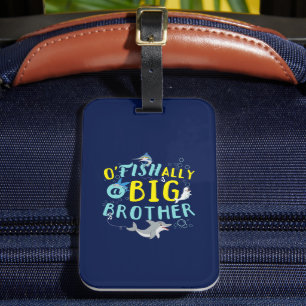 Officiellt - O'Fishally a Big Brother Pun Bagagebricka